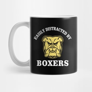 Funny Quote Boxer Lover - Easily Distracted By Boxers Mug